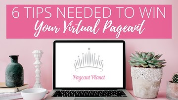 6 Tips Needed to Win Your Virtual Pageant