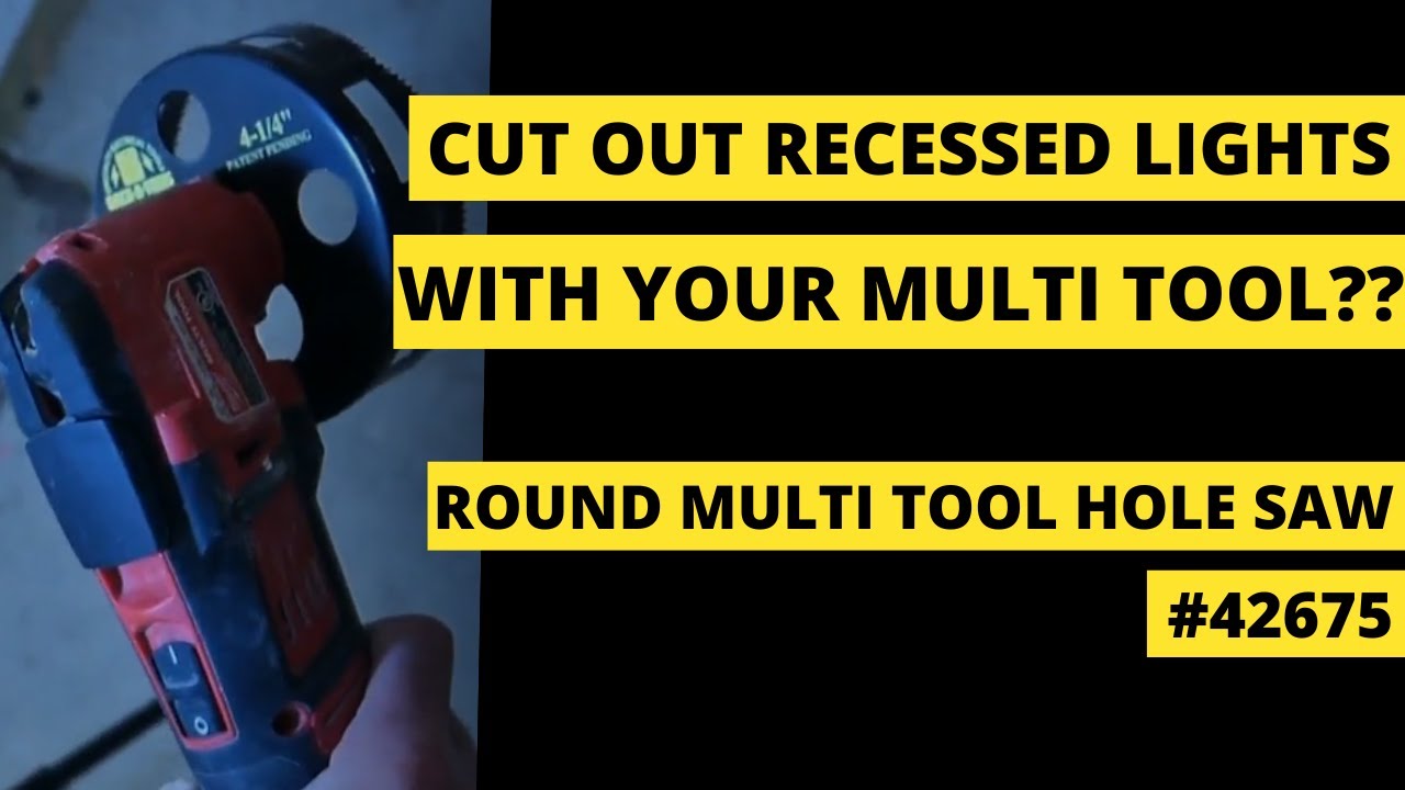 Cut out holes for recessed lights with your multi tool! ROUND MULTI