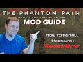 Comment installer des mods sur mgsv avec snakebite  metal gear solid v  le guide du module phantom pain
