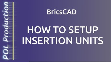 BricsCAD: How To Setup Insertion Units