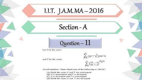 IIT JAM 2016 Mathematics Solution | Question 11 | Real Analysis |  Convergence | Series | Test
