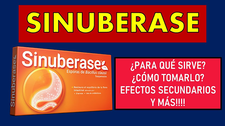 🔴 SINUBERASE | PARA QUÉ SIRVE, EFECTOS SECUNDARIOS Y CONTRAINDICACIONES | MEJORA tu FLORA INTESTINAL