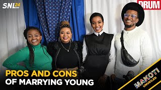 Makoti Unveiled: The pro's and cons of marrying young