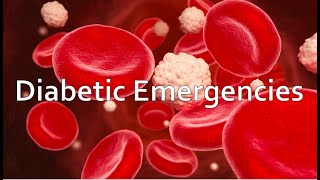 Diabetic Emergencies