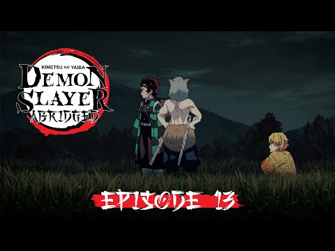 Demon Slayer Abridged Parody: Episode 13 - Mt. Natagumo