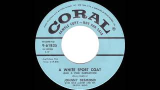 Vignette de la vidéo "1957 Johnny Desmond - A White Sport Coat (And A Pink Carnation)"