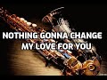 Nothing gonna change my love - Saxophone - Yamaha SX600