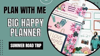Plan With Me | Big Happy Planner | Summer Road Trip!