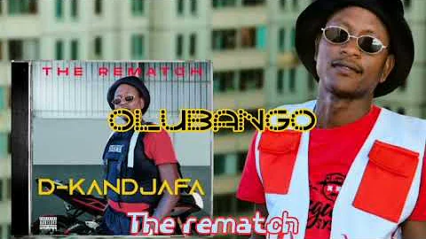 D Kandjafa - olubango the rematch