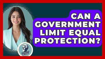 Can A Government Limit Equal Protection? - Philosophy Beyond