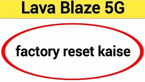 Lava Blaze 5G me factory reset kaise kare, How to factory reset in Lava Blaze 5G