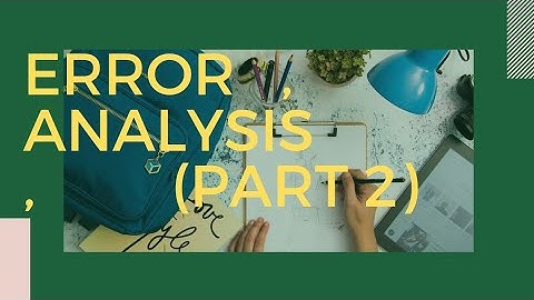 Error Analysis,  part 2