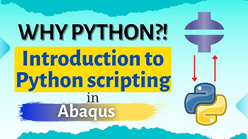 Introduction to Python scripting in Abaqus