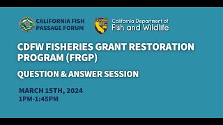 CDFW FRGP Question & Answer Session-hosted by California Fish Passage Forum