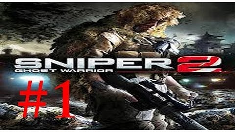 Sniper Ghost Warrior 2 Walkthrough 1 REMEMBER ONE THING: STEALTH! Act 1 Communication Breakdown
