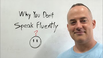 Why You Don’t Speak English Fluently