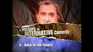 A History of Alternative Comedy - 6. Back to the Future (1999)