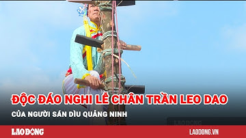 Độc đáo nghi lễ chân trần leo dao của người Sán Dìu Quảng Ninh | Báo Lao Động