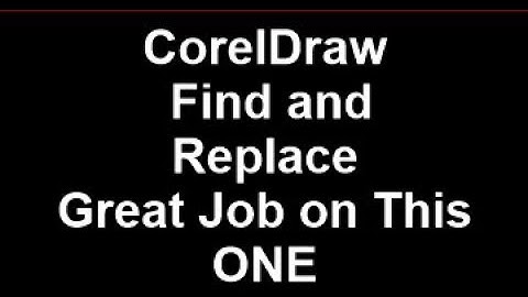 Corel Draw Tips & Tricks Find and Replace Does a Great Job on this one