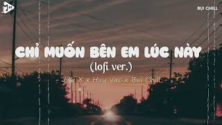 [1 HOUR] Chỉ Muốn Bên Em Lúc Này (Lofi Ver.) - Jiki X, Huy Vạc |Chỉ Muốn Bên Em Lúc Này Mặc Nắng Gió