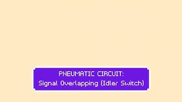 PLATE 3: Pneumatic Circuit - Signal Overlapping (Idler Switch) | Ranie Lyn Calderon