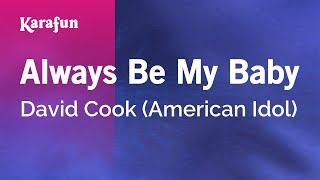 Always Be My Baby - David Cook (American Idol) | Karaoke Version | KaraFun chords