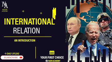 Evolution of International relations: Westphalia, sovereignty, State, Nation, politics, how, why