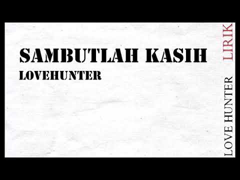 Kasih lyrics sambutlah Lirik Lagu