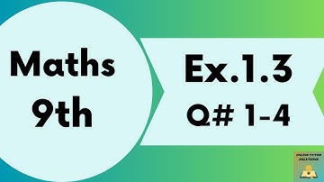 Ex.1.3 Q.No.1 - 4 Maths 9 | Exercise 1.3 - 9th Class Math | 9th Math E.X 1.3 | Grade 9 Math Ex.1.3