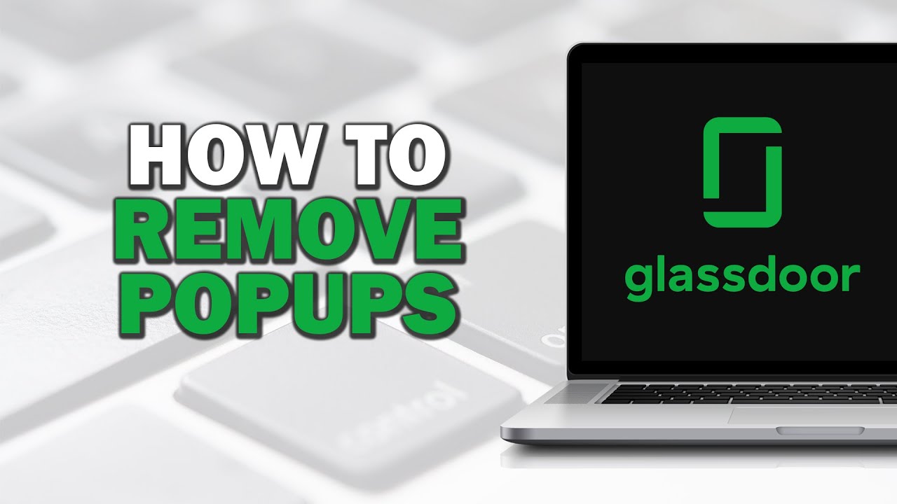 How To Remove Glassdoor PopUps (Quick Tutorial) YouTube