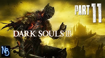 Dark Souls 3 Walkthrough Part 11 No Commentary