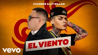 Imanbek, Lit Killah - El Viento (Official Lyric Video)