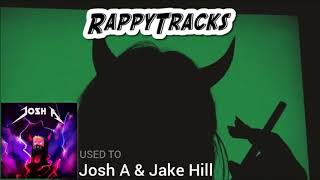Josh A - Used To (feat. Foti & Jake Hill)