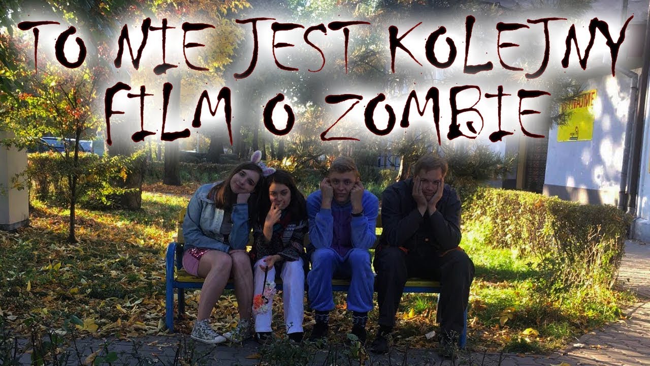 TO NIE JEST KOLEJNY FILM O ZOMBIE
