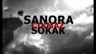 Sanora - Çıkmaz Sokak (OfficialVideo) Resimi