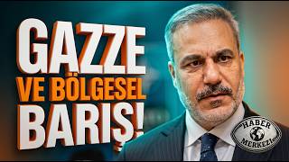 Hakan Fidan Gazze ve Bölgesel Barış Sürecini Değerlendirdi!