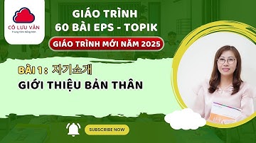 Bài 1 FULL - Quyển I - Giáo trình 60 bài EPS TOPIK MỚI 2025 - Đăng kí học LH Zalo: 0988.617.289