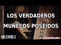 Milenio 3 - Historias reales de muñecos encantados