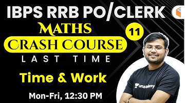12:30 PM - IBPS RRB PO/Clerk 2020 | Maths Crash Course by Sahil Khandelwal | Time & Work