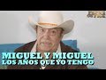 MIGUEL Y MIGUEL - LOS AÑOS QUE YO TENGO (Versión Pepe's Office)