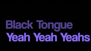 Yeah Yeah Yeahs Black Tongue karaoke