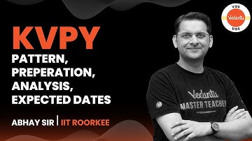 KVPY Pattern, Preparation, Analysis, Expected Dates | Abhay Mahajan | Vedantu Olympiad School