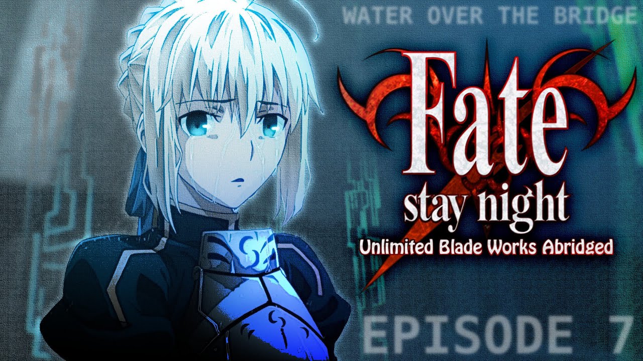 Fate Stay Night Ubw Abridged Ep7 Water Over The Bridge Youtube