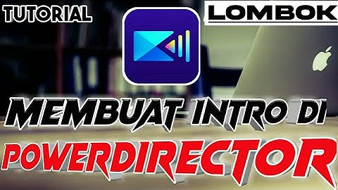 tutorial membuat intro di aplikasi powerDirector