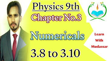 physics class 9 chapter 3 sloved numericals | numerical 3.8 to 3.10 9th class physics