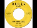YOU DON'T LOVE ME - Willie Cobbs [Ruler 900] 1960 * Blues