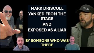 Mark Driscoll Yanked From the Stage and Exposed as a Liar