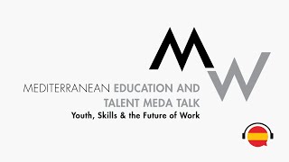 MW22: Mediterranean Education and Talent MedaTalk - SPA screenshot 2