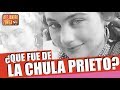 ¿QUE FUE DE LA CHULA PRIETO?