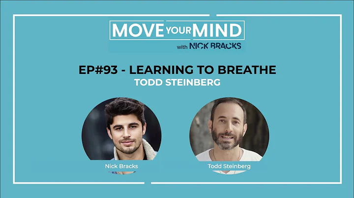Ep#93 - Todd Steinberg, Learning How to Breathe: M...